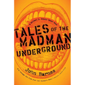 Tales of the Madman Underground - Paperback