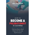 How to Become a Phlebotomist in California - Paperback
