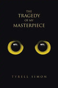 The Tragedy of My Masterpiece - Paperback