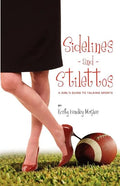 Sidelines and Stilettos: A Girl's Guide to Talking Sports - Paperback