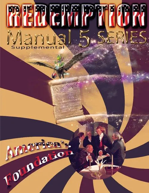 Redemption Manual 5.0 - America's Foundation: America's Foundation Supplemental - Paperback