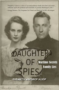 Daughter of Spies: Wartime Secrets, Family Lies - Paperback