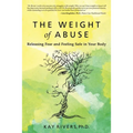 The Weight of Abuse: Releasing Fear and Feeling Safe in Your Body - Paperback