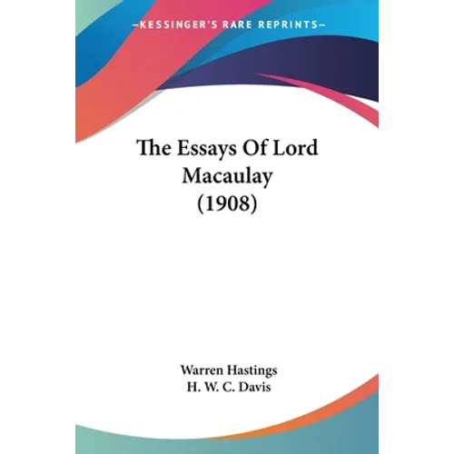 The Essays Of Lord Macaulay (1908) - Paperback
