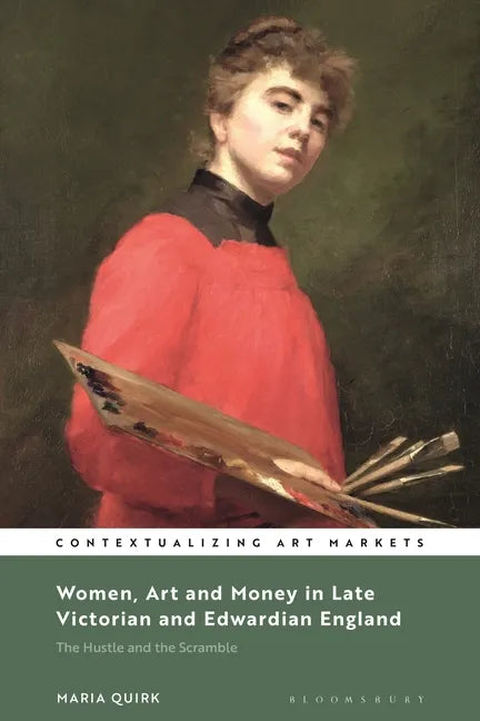 Women, Art and Money in Late Victorian and Edwardian England: The Hustle and the Scramble - Paperback