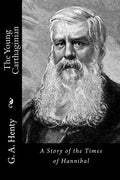 The Young Carthaginian: A Story of the Times of Hannibal - Paperback