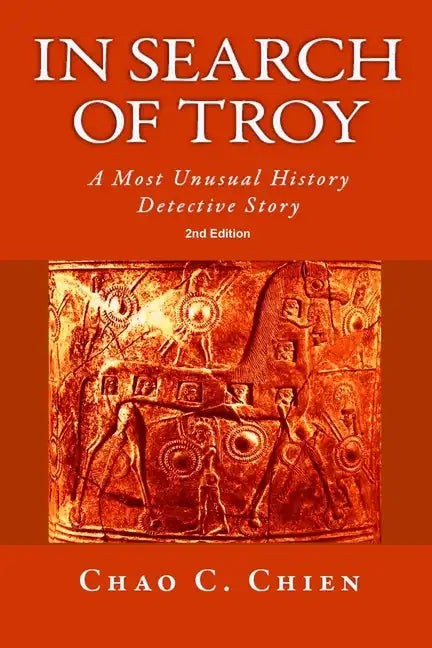 In Search of Troy, 2nd Edition: An Unusual History Detective Story - Paperback