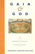 Gaia and God: An Ecofeminist Theology of Earth Healing - Paperback