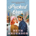 Pucked Over, a Sweet and Spicy Hockey Romance - Paperback