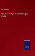 The Life of the Right Reverend Monsignor Weedall - Hardcover