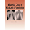 A Bedside Guide to Mechanical Ventilation - Paperback