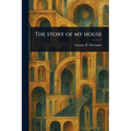 The Story of My House - Paperback