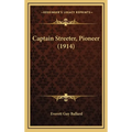 Captain Streeter, Pioneer (1914) - Hardcover