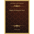 Rightly Dividing the Word - Hardcover