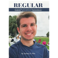 Regular: A Young Man with Autism and His Journey to Be "Ordinary" Which Took Him to "Extraordinary" - Hardcover