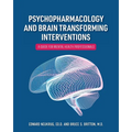 Psychopharmacology and Brain Transforming Interventions: A Guide for Mental Health Professionals - Paperback