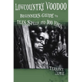 Lowcountry Voodoo: Beginner's Guide to Tales, Spells and Boo Hags - Paperback
