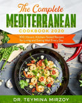 The Complete Mediterranean Cookbook 2020: 300 Vibrant, Kitchen-Tested Recipes for Living and Eating Well Every Day - Paperback