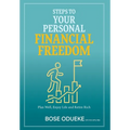 Steps To Your Personal Financial Freedom: Plan Well, Enjoy Life and Retire Rich - Hardcover