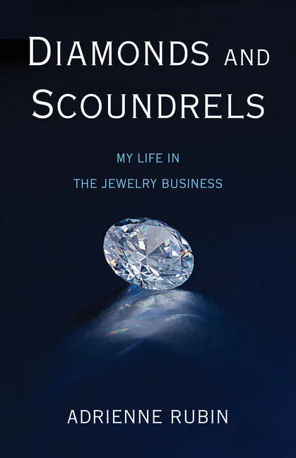 Diamonds and Scoundrels: My Life in the Jewelry Business - Paperback