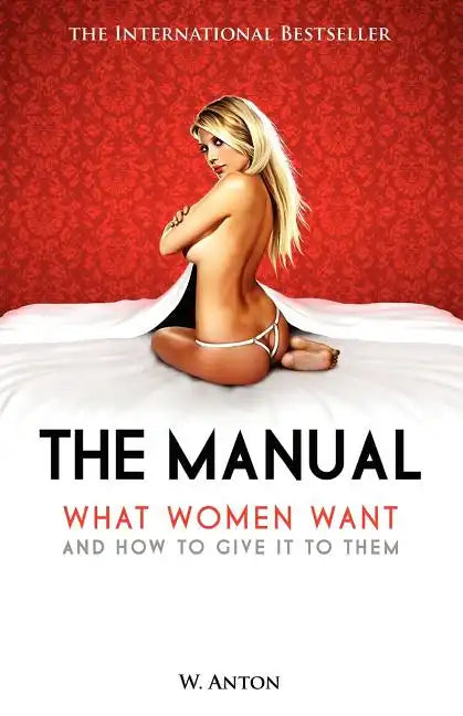 The Manual: What Women Want and How to Give It to Them - Paperback