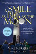 A Smile as Big as the Moon: A Special Education Teacher, His Class, and Their Inspiring Journey Through U.S. Space Camp - Paperback