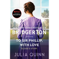 To Sir Phillip, with Love: Bridgerton - Hardcover