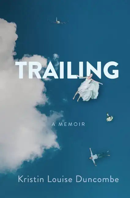 Trailing: A Memoir - Paperback