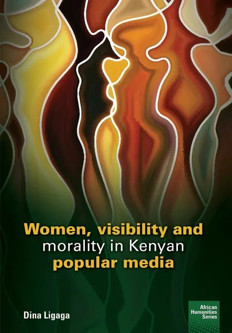 Women, visibility and morality in Kenyan popular media - Paperback