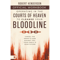 The Official Workbook for Operating in the Courts of Heaven to Cleanse Your Bloodline: Cancel the Enemy's Case Against You, Your Family, and Your Futu - Paperback