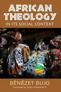 African Theology in Its Social Context - Paperback
