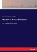 The Story of Alastair Bhan Comyn: The Tragedy of Dunphail - Paperback