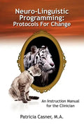 Neuro-Linguistic Programming: Protocols for Change: An Instruction Manual for the Clinician - Paperback