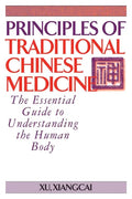 Principles of Traditional Chinese Medicine: The Essential Guide to Understanding the Human Body - Paperback