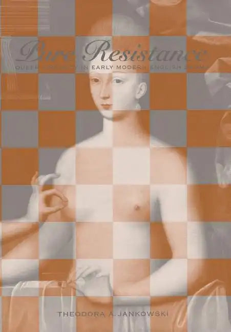 Pure Resistance: Queer Virginity in Early Modern English Drama - Hardcover