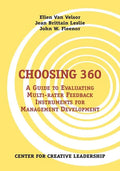 Choosing 360: A Guide to Evaluating Multi-Rater Feedback Instruments for Management Development - Paperback