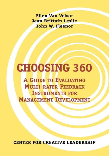 Choosing 360: A Guide to Evaluating Multi-Rater Feedback Instruments for Management Development - Paperback