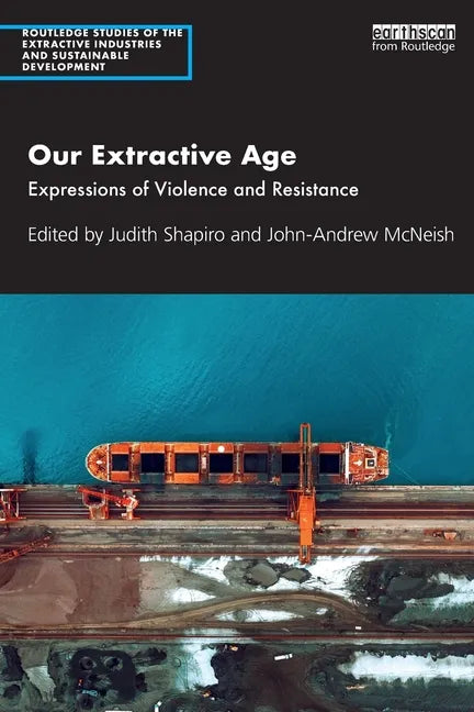 Our Extractive Age: Expressions of Violence and Resistance - Paperback