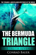 The Strange and Unexplained Mysteries of the World - The Bermuda Triangle: The Truth Revealed - Paperback