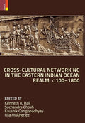 Cross-Cultural Networking in the Eastern Indian Ocean Realm, c. 100-1800 - Hardcover
