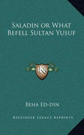 Saladin or What Befell Sultan Yusuf - Hardcover