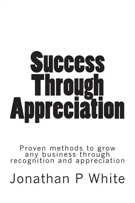 Success Through Appreciation - Paperback