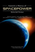 Toward a Theory of Spacepower: Selected Essays - Paperback