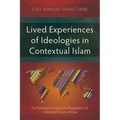 Lived Experiences of Ideologies in Contextual Islam: An Examination of Ayyaana Possession Cult in Marsabit County, Kenya - Paperback