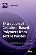 Extraction of Cellulose-Based Polymers from Textile Wastes - Hardcover