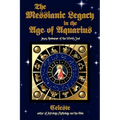 The Messianic Legacy in the Age of Aquarius: Jesus, Redeemer of the World's Soul - Paperback