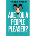 Are You a People-Pleaser?: How to Build Assertiveness, Gain Respect and Stop People-Pleasing - Paperback