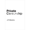 Private Censorship - Hardcover