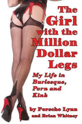 The Girl with the Million-Dollar Legs: My Life in Burlesque, Porn and Kink - Paperback