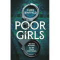 Poor Girls: Meet the Female Peaky Blinders in This Gripping and Darkly Funny Thriller - Hardcover